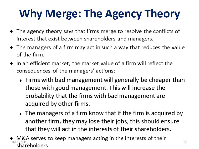 Why Merge: The Agency Theory 09.12.2017 36 The agency theory says that firms merge